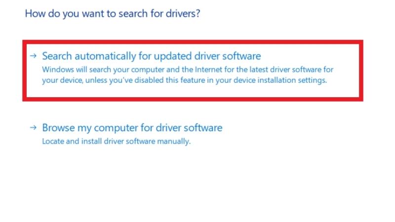 Nhấn chọn Search automatically for drivers