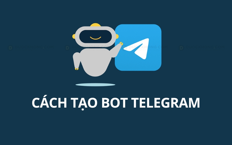 Cách tạo Bot Telegram cho Group Telegram để quản lý cực dễ
