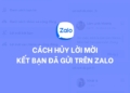 Cách hủy lời mời kết bạn đã gửi trên Zalo đơn giản