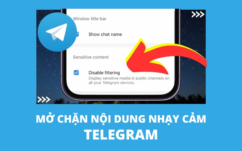 Hướng dẫn mở chặn nội dung nhạy cảm Telegram