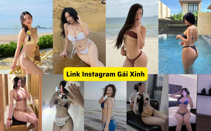 Link Instagram Gái Xinh Việt, Gái Tây, Hot Girl Trung và Hàn 18+ nổi tiếng mới nhất